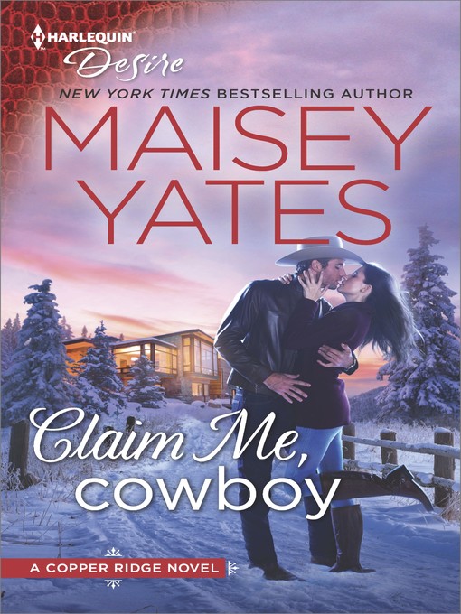 Title details for Claim Me, Cowboy by Maisey Yates - Available